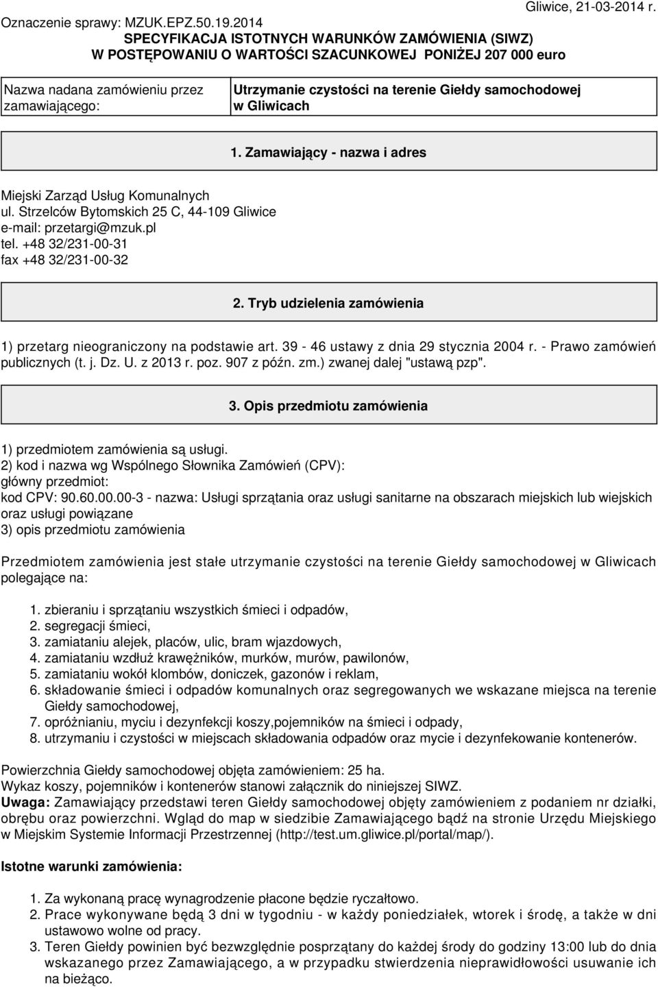 samochodowej w Gliwicach 1. Zamawiający - nazwa i adres Miejski Zarząd Usług Komunalnych ul. Strzelców Bytomskich 25 C, 44-109 Gliwice e-mail: przetargi@mzuk.pl tel.