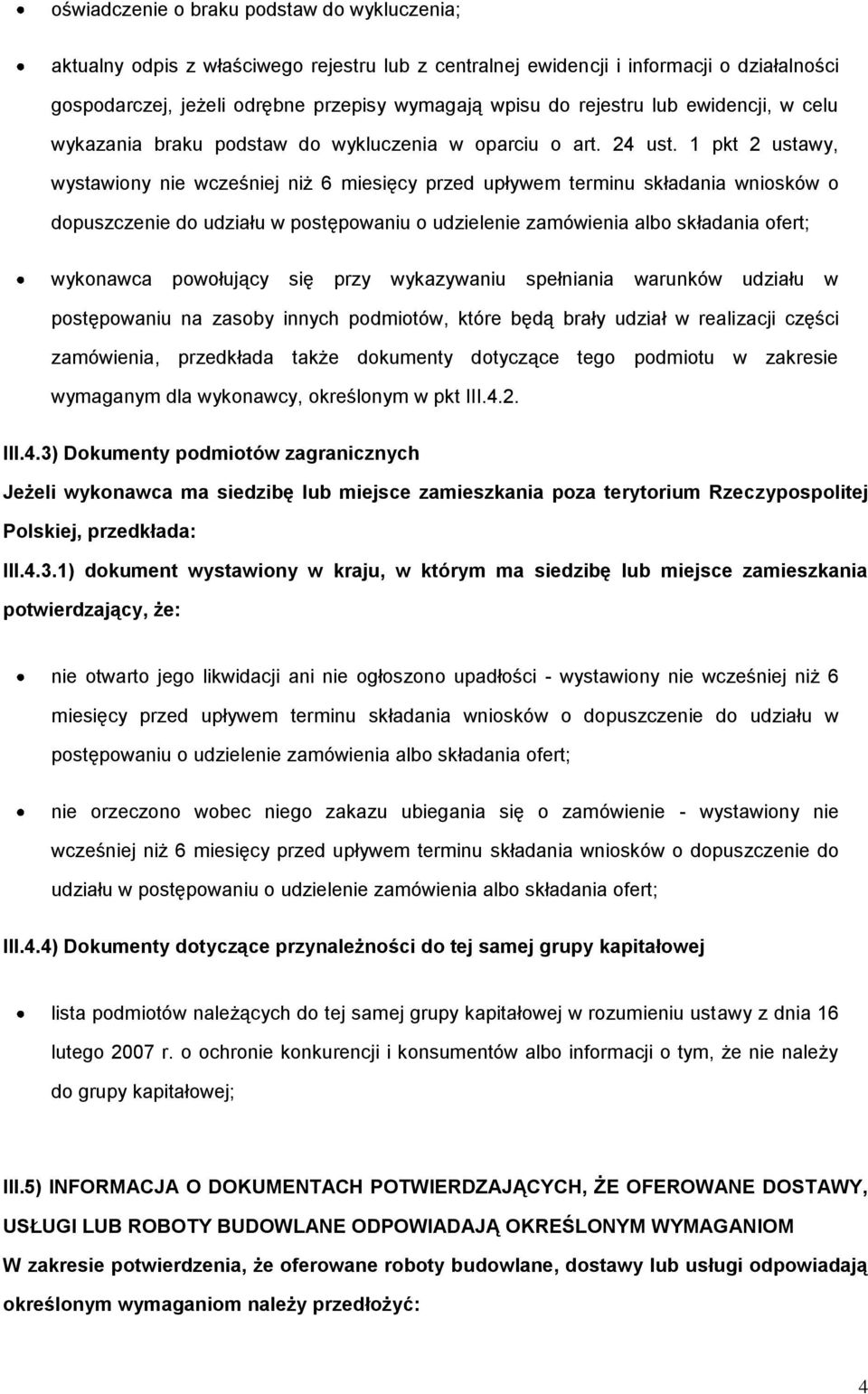 1 pkt 2 ustawy, wystawiony nie wcześniej niż 6 miesięcy przed upływem terminu składania wniosków o dopuszczenie do udziału w postępowaniu o udzielenie zamówienia albo składania ofert; wykonawca