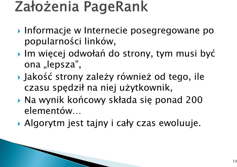 zależy również od tego, ile czasu spędził na niej użytkownik, Na wynik