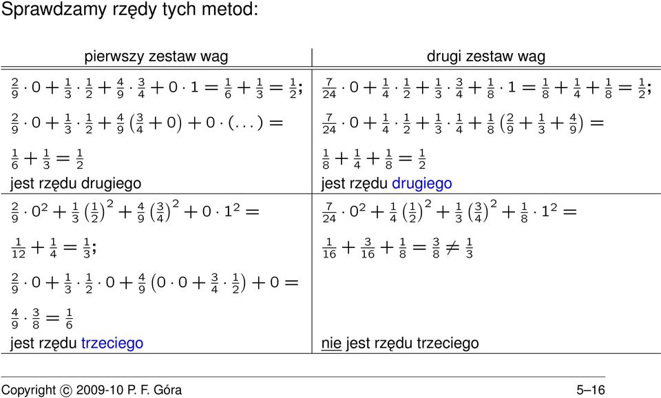 .. ) = ( 3 4 ) + = 7 4 + 4 + 3 4 + 8 8 + 4 + 8 = jest rzędu drugiego 7 4 + 4 ( ) + 3 ( 3 4 ( 9 + 3 + 4 9 ) + 8 = )