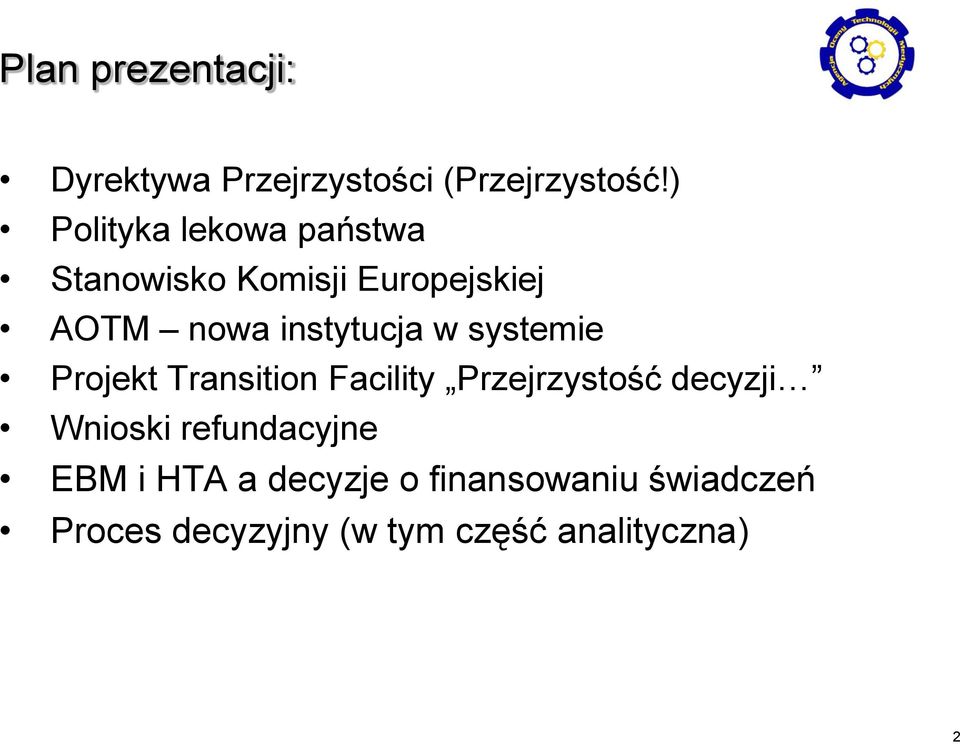 instytucja w systemie Projekt Transition Facility Przejrzystość decyzji