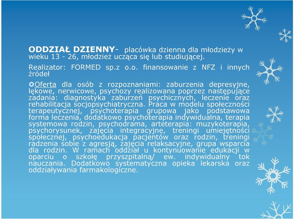 zież ucząca się lub studiującej. Realizator