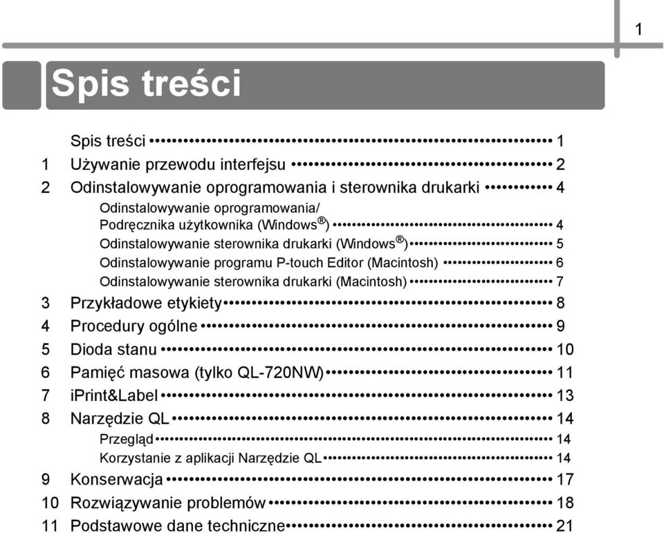 Odinstalowywanie sterownika drukarki (Macintosh) 7 3 Przykładowe etykiety 8 4 Procedury ogólne 9 5 Dioda stanu 10 6 Pamięć masowa (tylko QL-720NW) 11 7