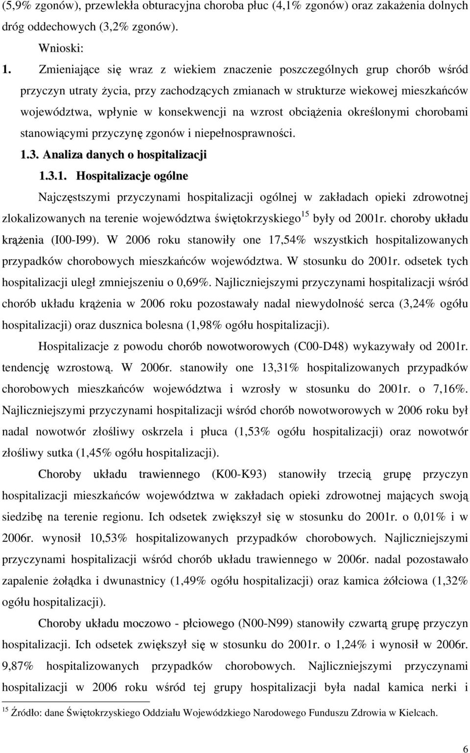 wzrost obciążenia określonymi chorobami stanowiącymi przyczynę zgonów i niepełnosprawności. 1.