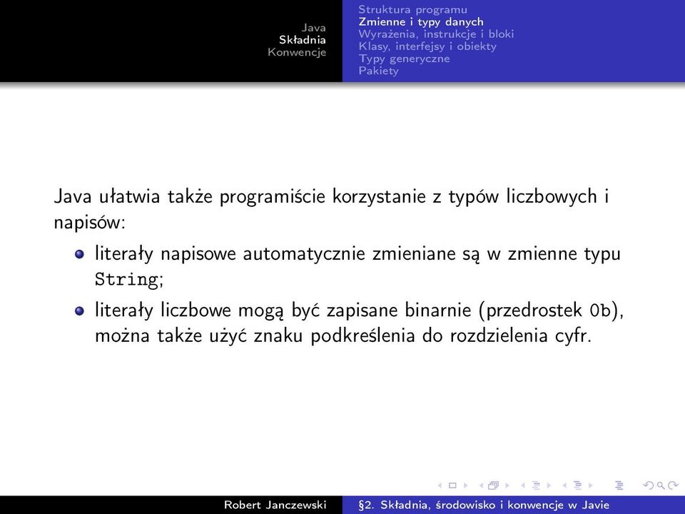 typu String; literały liczbowe mogą być zapisane binarnie