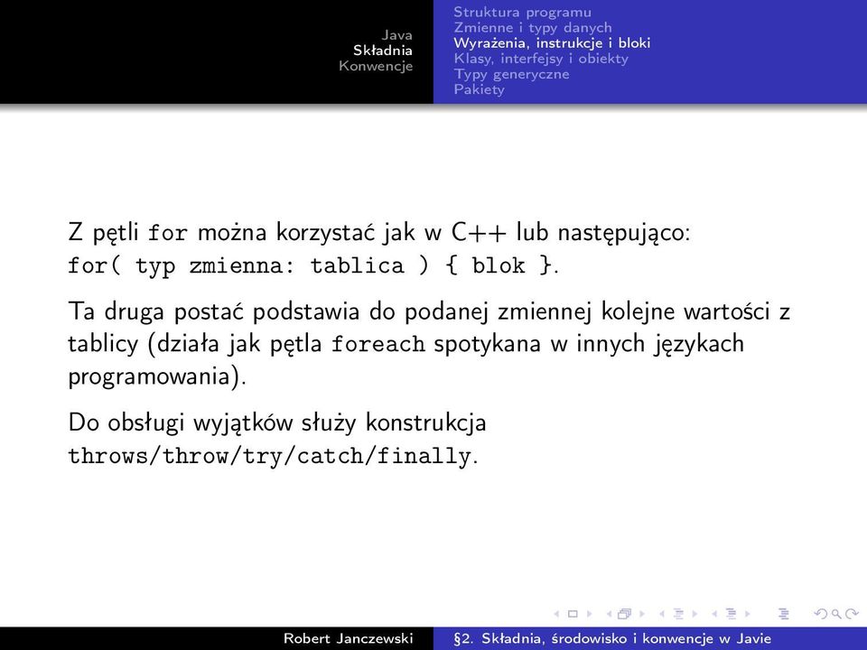 Ta druga postać podstawia do podanej zmiennej kolejne wartości z tablicy