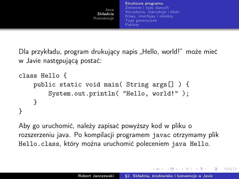) { System.out.println( "Hello, world!