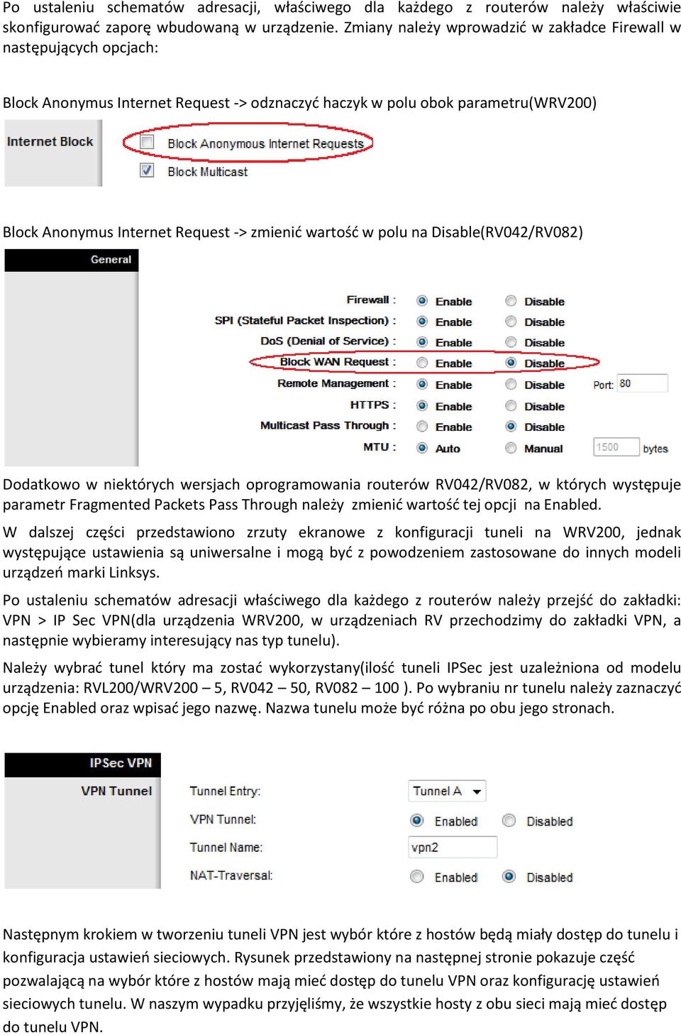 wartośd w polu na Disable(RV042/RV082) Dodatkowo w niektórych wersjach oprogramowania routerów RV042/RV082, w których występuje parametr Fragmented Packets Pass Through należy zmienid wartośd tej