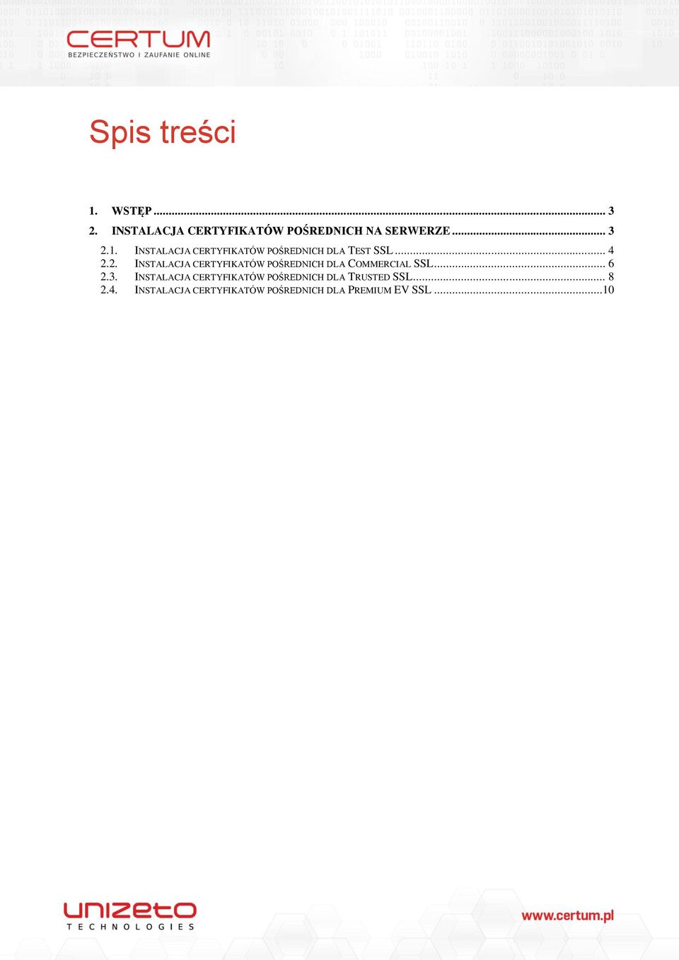 INSTALACJA CERTYFIKATÓW POŚREDNICH DLA TRUSTED SSL... 8 2.4.