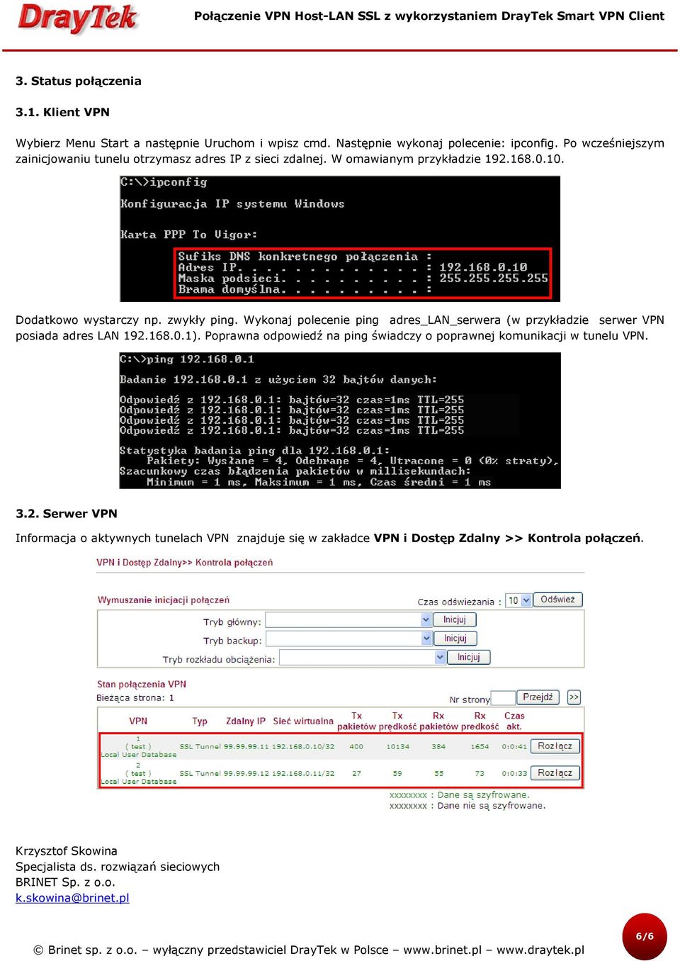 Wykonaj polecenie ping adres_lan_serwera (w przykładzie serwer VPN posiada adres LAN 192.168.0.1).