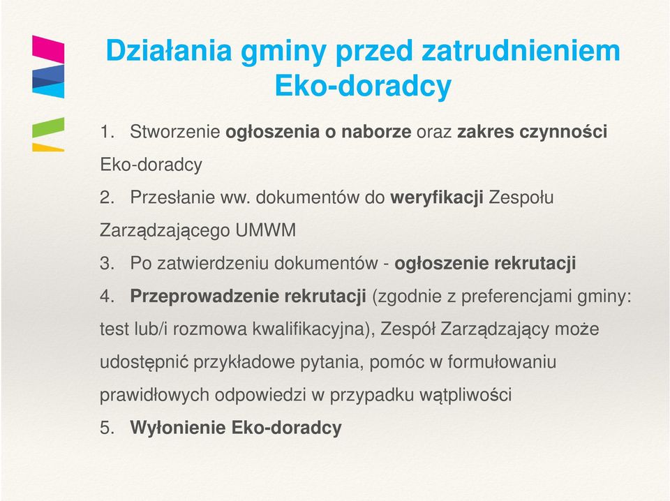 Po zatwierdzeniu dokumentów - ogłoszenie rekrutacji 4.