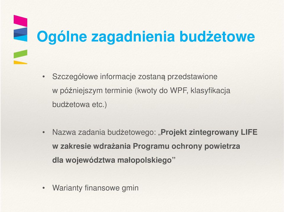 ) Nazwa zadania budżetowego: Projekt zintegrowany LIFE w zakresie