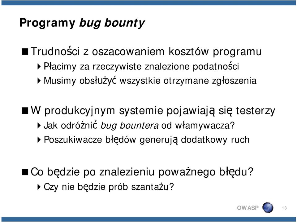 systemie pojawiają się testerzy 4Jak odróżnić bug bountera od włamywacza?