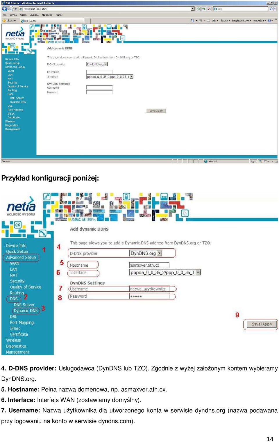asmaxver.ath.cx. 6. Interface: Interfejs WAN (zostawiamy domyślny). 7.