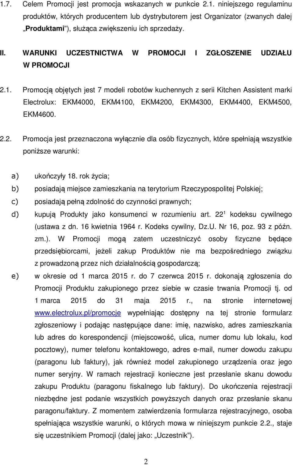 Promocją objętych jest 7 modeli robotów kuchennych z serii Kitchen Assistent marki Electrolux: EKM4000, EKM4100, EKM420