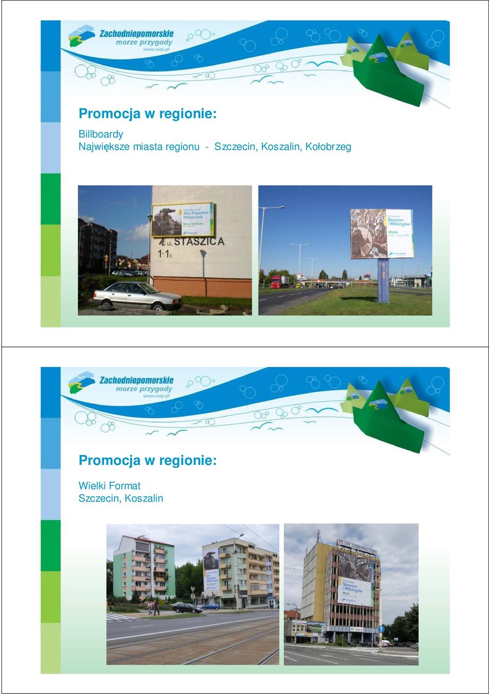 Szczecin, Koszalin, Kołobrzeg