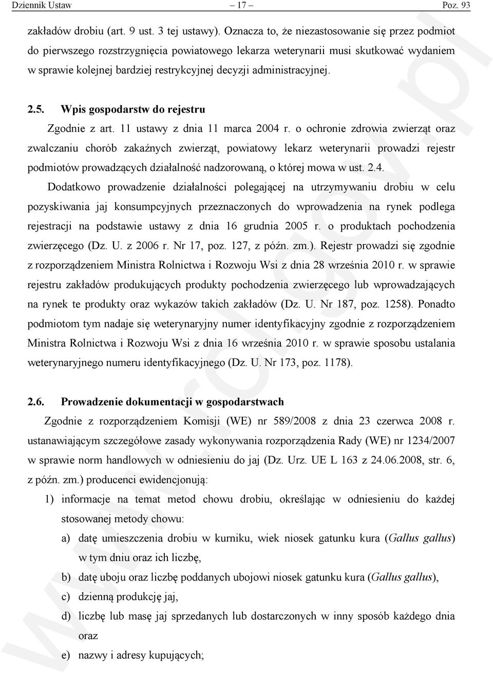 administracyjnej. 2.5. Wpis gospodarstw do rejestru Zgodnie z art. 11 ustawy z dnia 11 marca 2004 r.