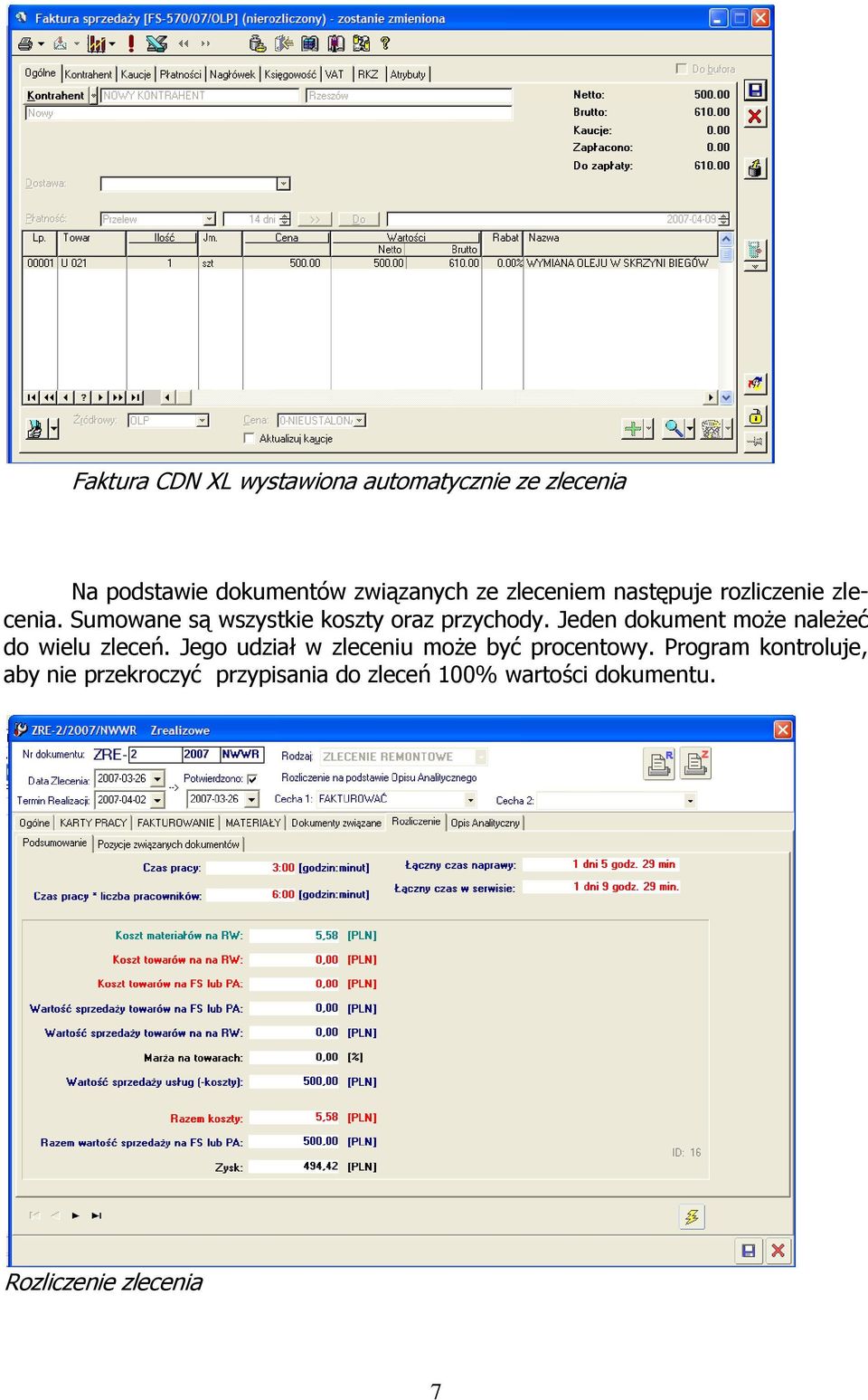 Jeden dokument może należeć do wielu zleceń. Jego udział w zleceniu może być procentowy.