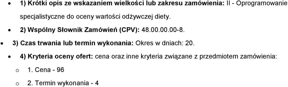 00.00-8. 3) Czas trwania lub termin wykonania: Okres w dniach: 20.