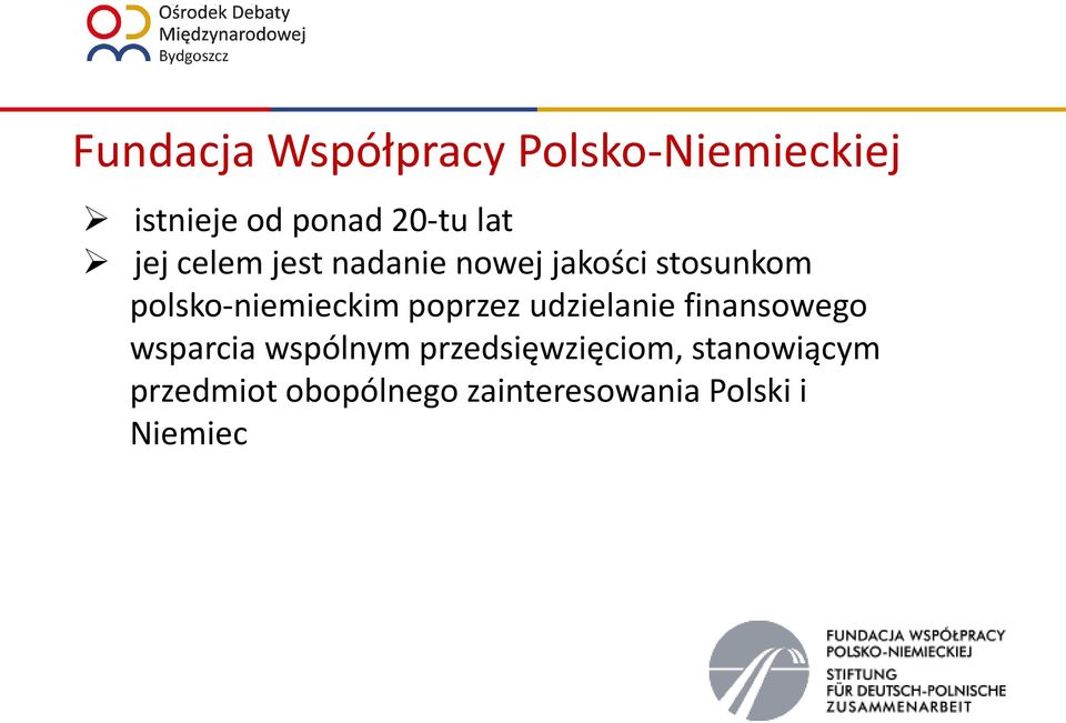 polsko-niemieckim poprzez udzielanie finansowego wsparcia