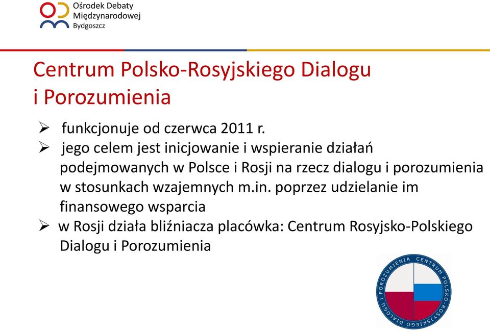 rzecz dialogu i porozumienia w stosunkach wzajemnych m.in.
