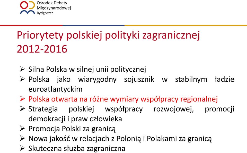 współpracy regionalnej Strategia polskiej współpracy rozwojowej, promocji demokracji i praw