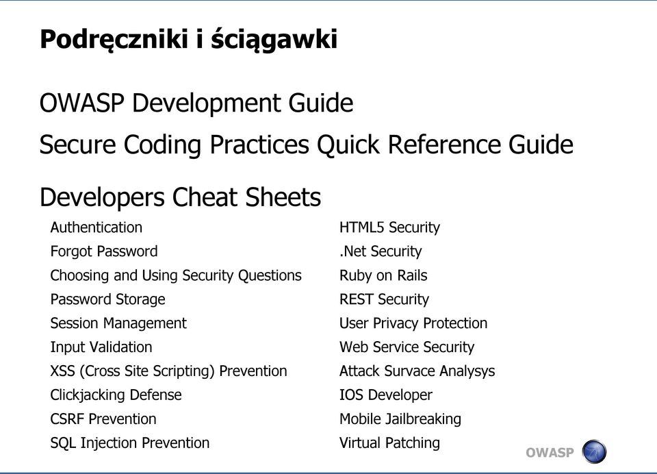 Scripting) Prevention Clickjacking Defense CSRF Prevention SQL Injection Prevention HTML5 Security.
