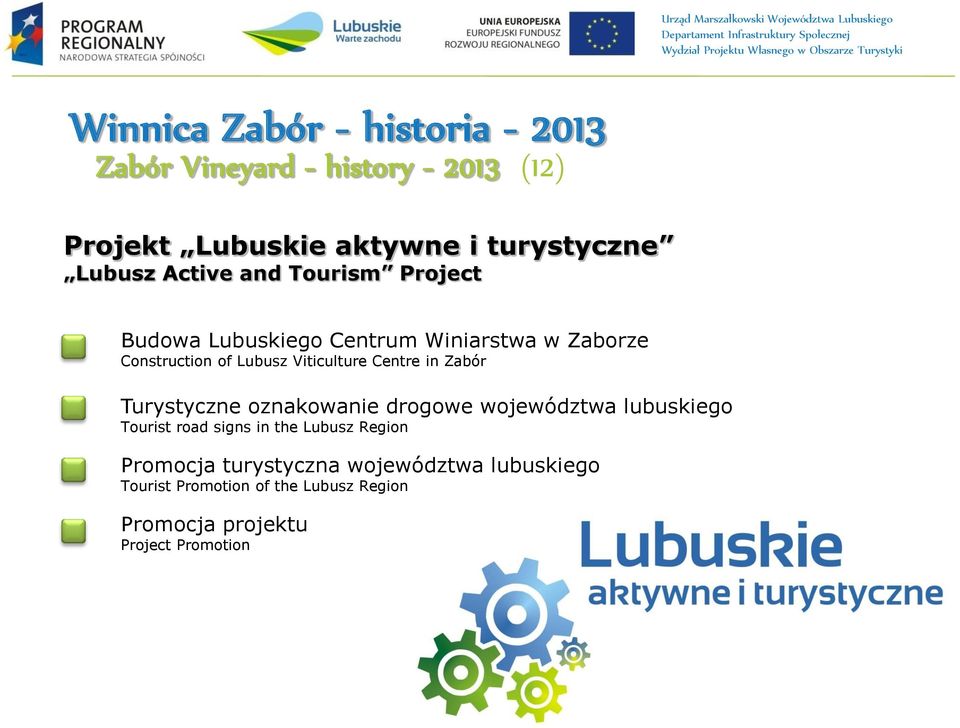 Viticulture Centre in Zabór Turystyczne oznakowanie drogowe województwa lubuskiego Tourist road signs in the