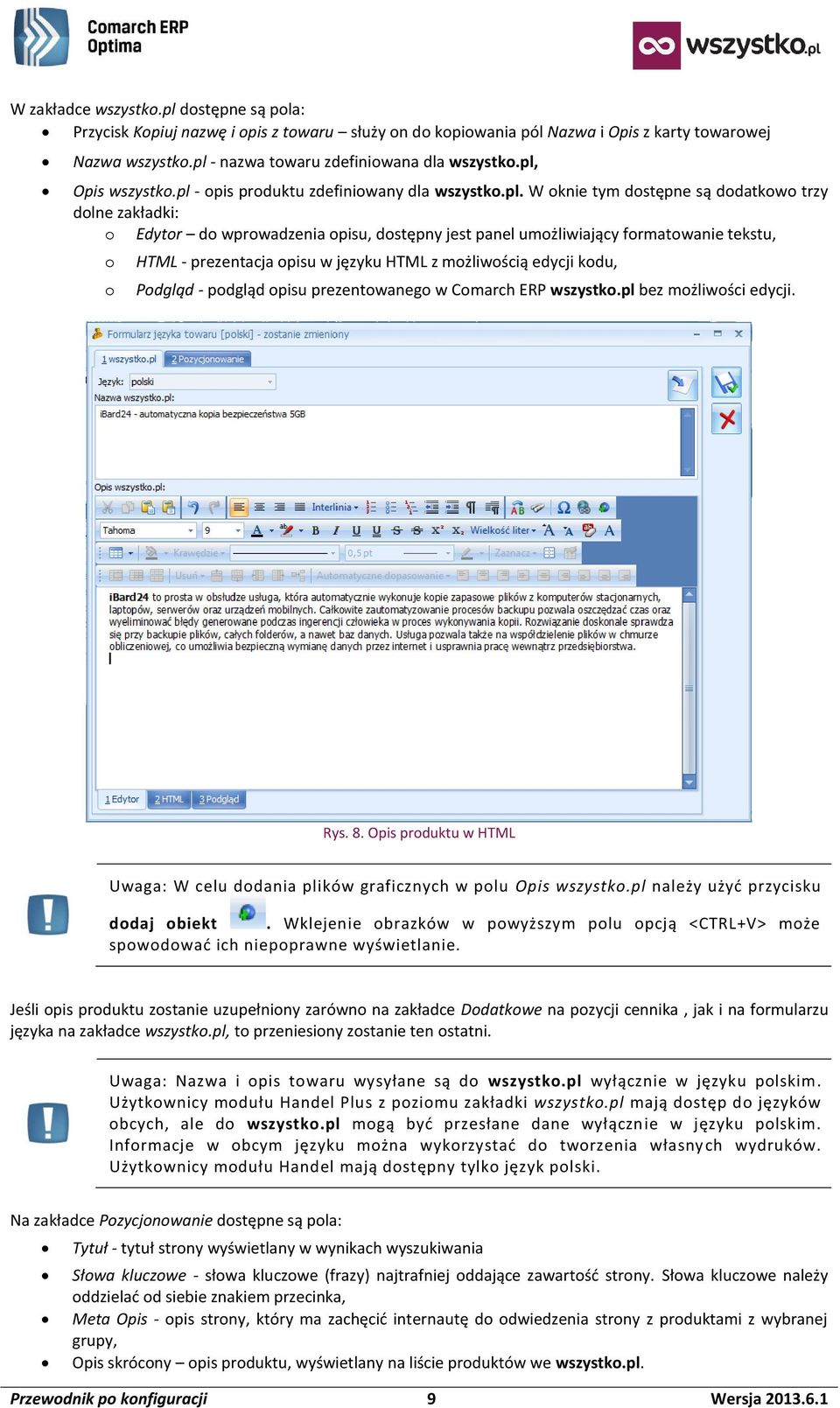 formatowanie tekstu, o o HTML - prezentacja opisu w języku HTML z możliwością edycji kodu, Podgląd - podgląd opisu prezentowanego w Comarch ERP wszystko.pl bez możliwości edycji. Rys. 8.