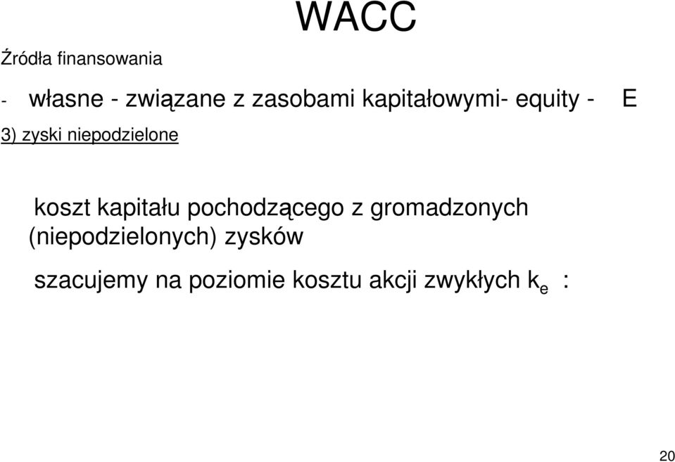 kapitału pochodzącego z gromadzonych (niepodzielonych)