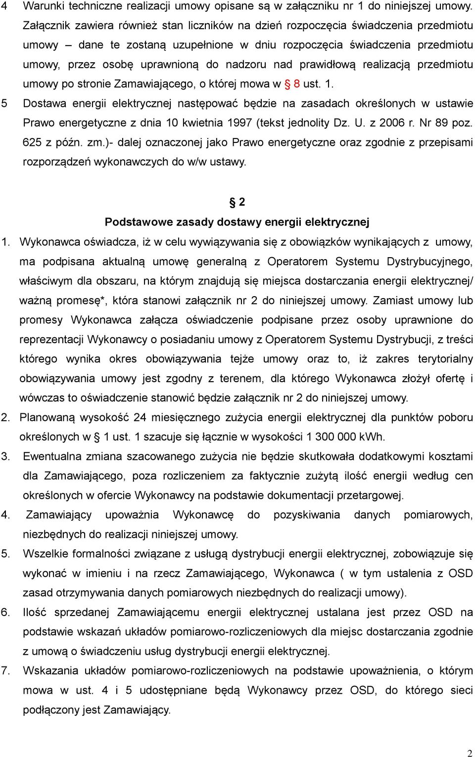 nadzoru nad prawidłową realizacją przedmiotu umowy po stronie Zamawiającego, o której mowa w 8 ust. 1.