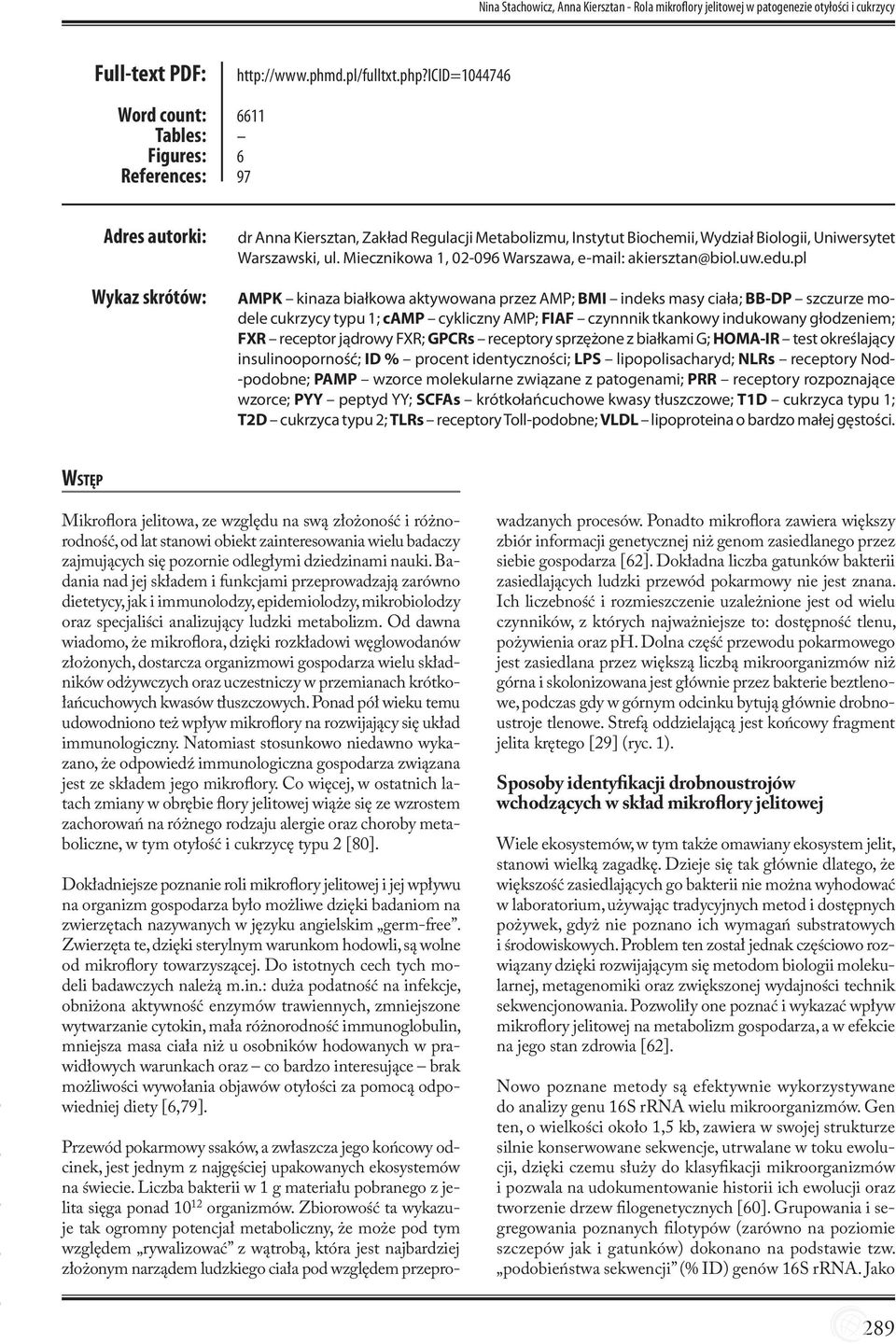 Miecznikowa 1, 02-096 Warszawa, e-mail: akiersztan@biol.uw.edu.