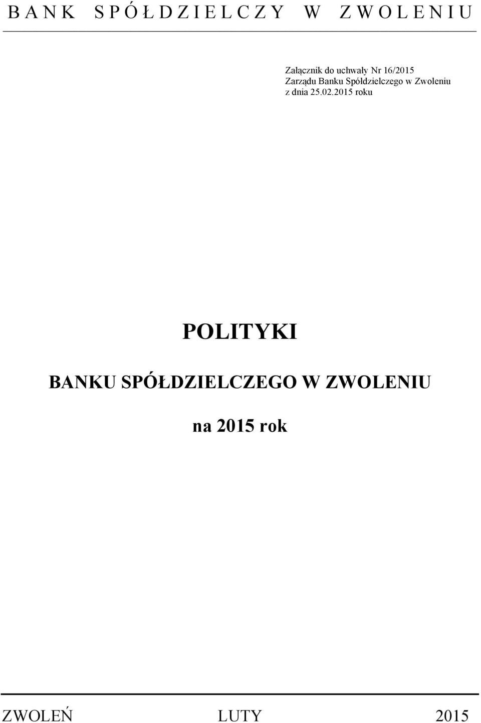 Spółdzielczego w Zwoleniu z dnia 25.02.