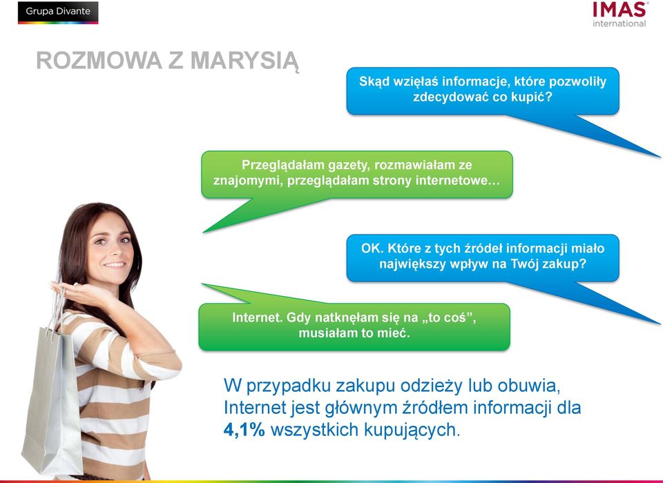 Które z tych źródeł informacji miało największy wpływ na Twój zakup? Internet.