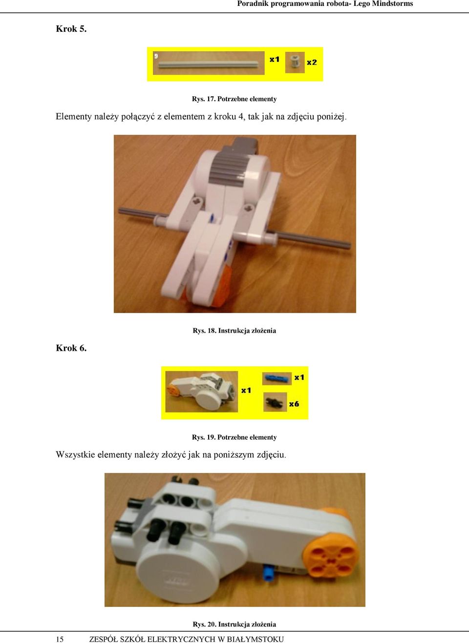 na zdjęciu poniżej. Krok 6. Rys. 18. Instrukcja złożenia Rys. 19.