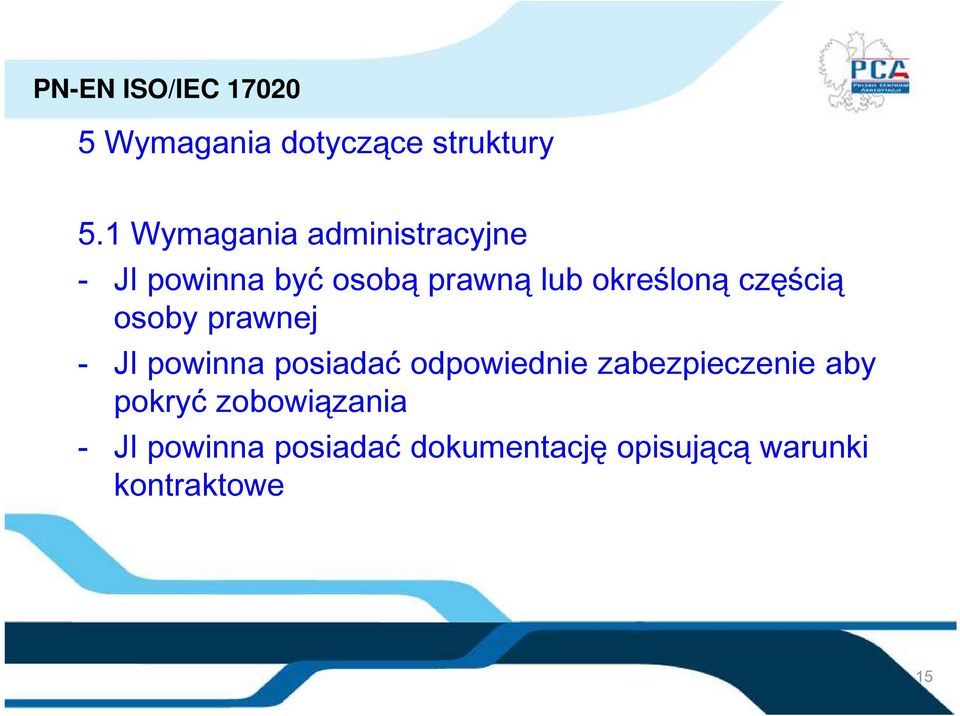 określoną częścią osoby prawnej - JI powinna posiadać odpowiednie