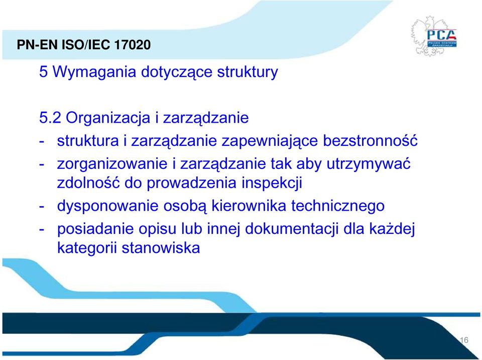 - zorganizowanie i zarządzanie tak aby utrzymywać zdolność do prowadzenia