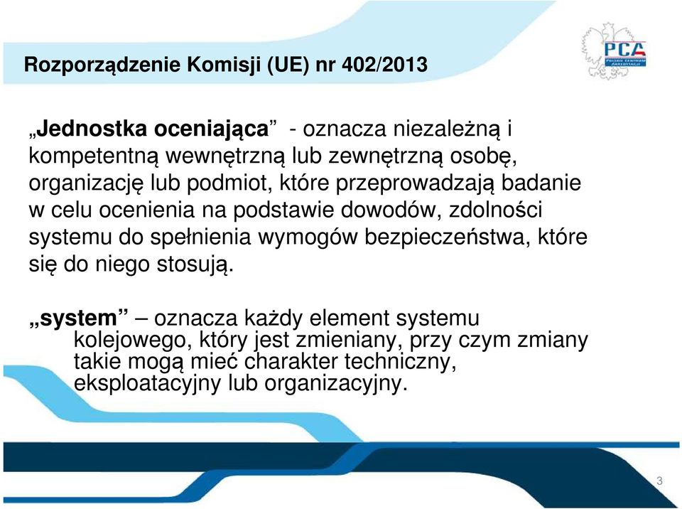 zdolności systemu do spełnienia wymogów bezpieczeństwa, które się do niego stosują.