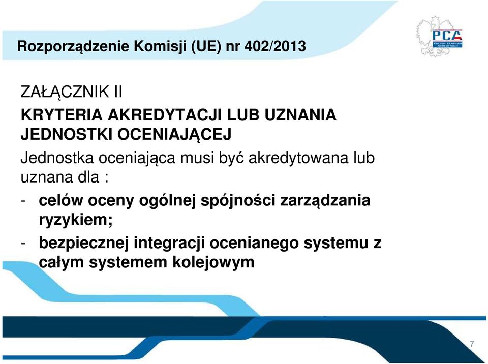 akredytowana lub uznana dla : - celów oceny ogólnej spójności zarządzania