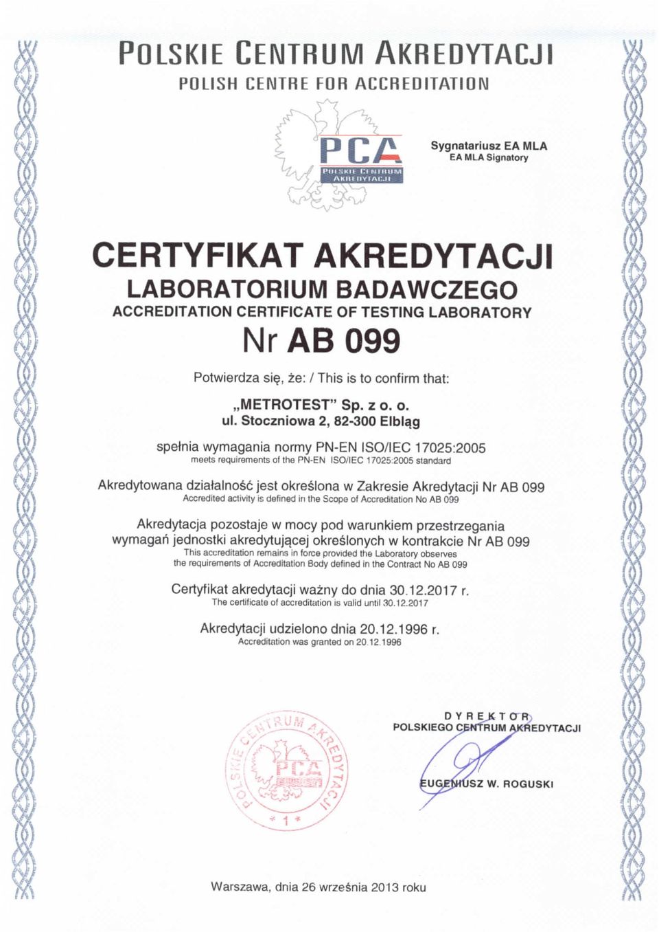 Stoczniowa 2, 82-300 Elblag speinia wymagania normy PN-EN ISO/I EC 17025:2005 meets requirements of the PN-EN ISO/IEC 17025:2005 standard Akredytowana dziatalnosc jest okreslona w Zakresie