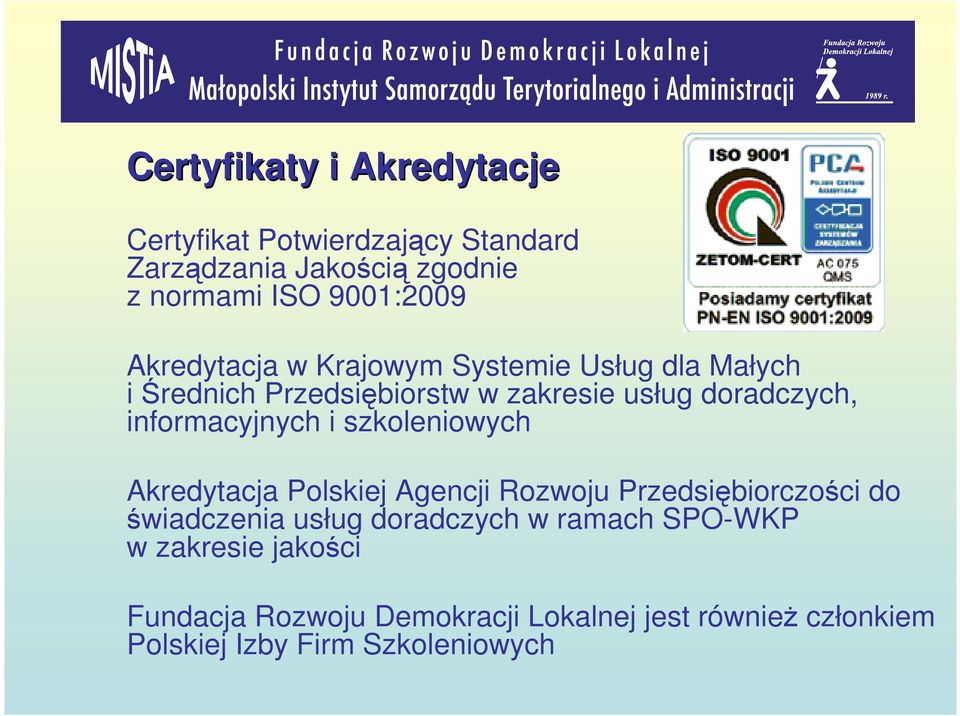 informacyjnych i szkoleniowych Akredytacja Polskiej Agencji Rozwoju Przedsiębiorczości do świadczenia usług