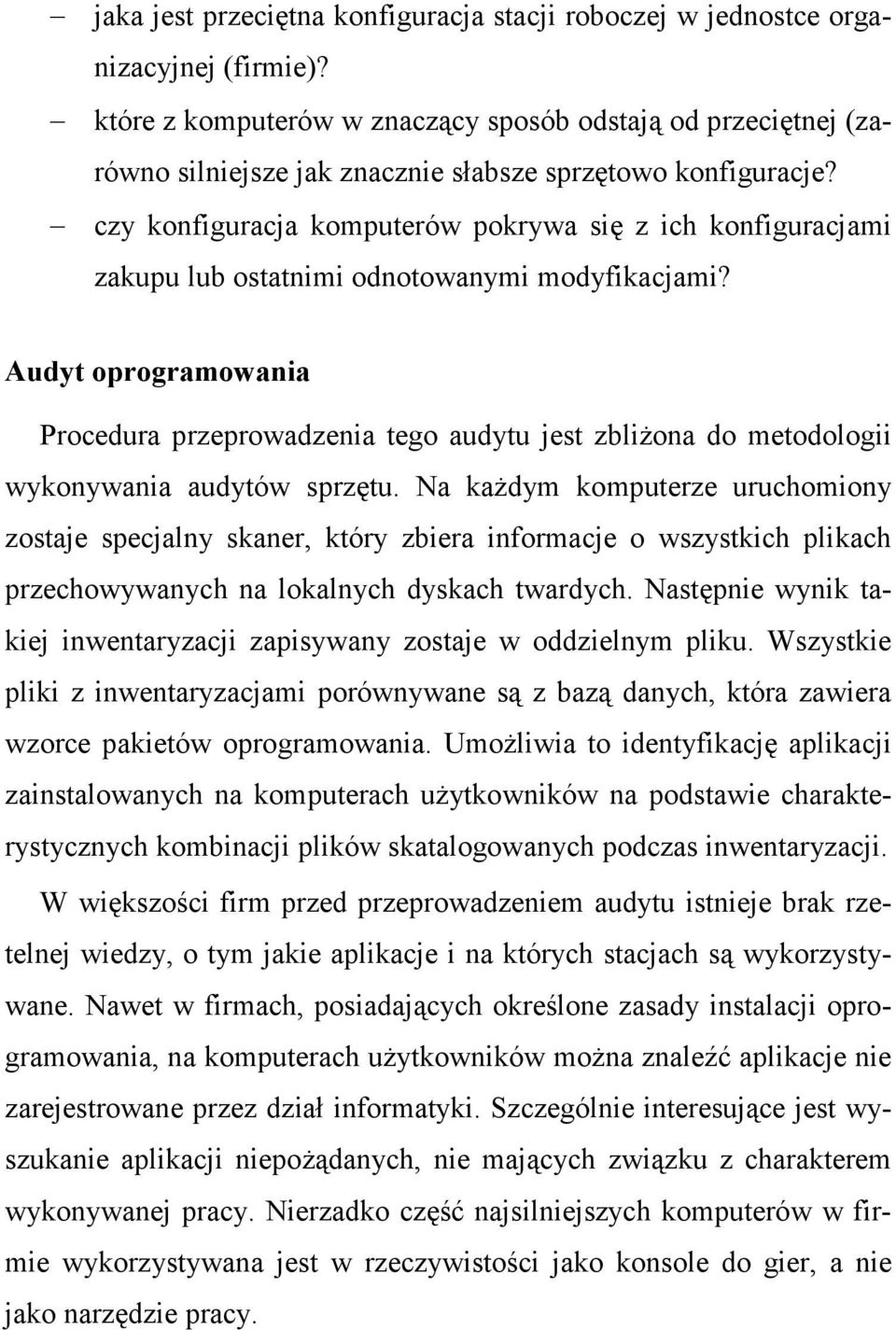 czy konfiguracja komputerów pokrywa się z ich konfiguracjami zakupu lub ostatnimi odnotowanymi modyfikacjami?
