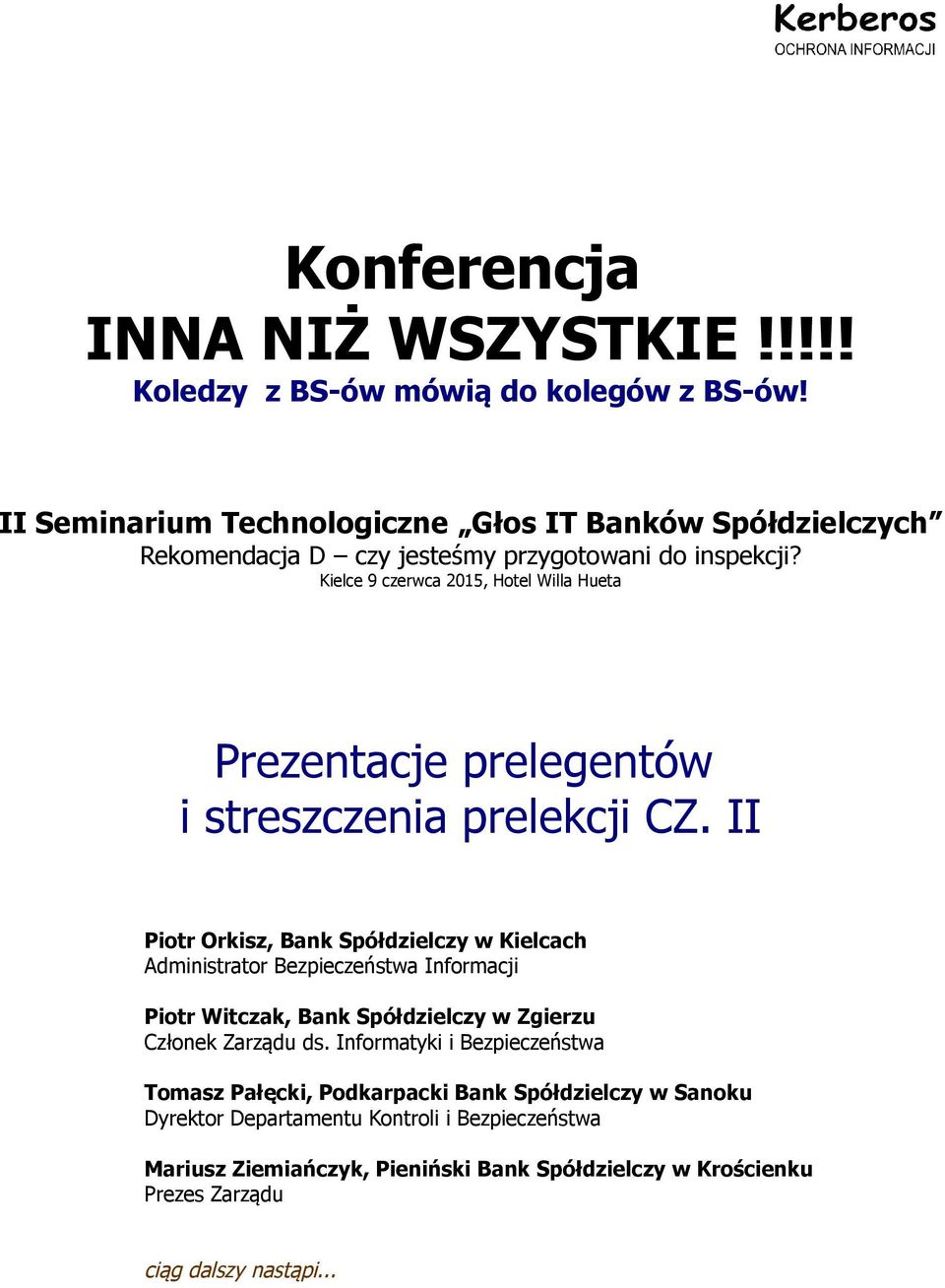 Kielce 9 czerwca 2015, Hotel Willa Hueta Prezentacje prelegentów i streszczenia prelekcji CZ.