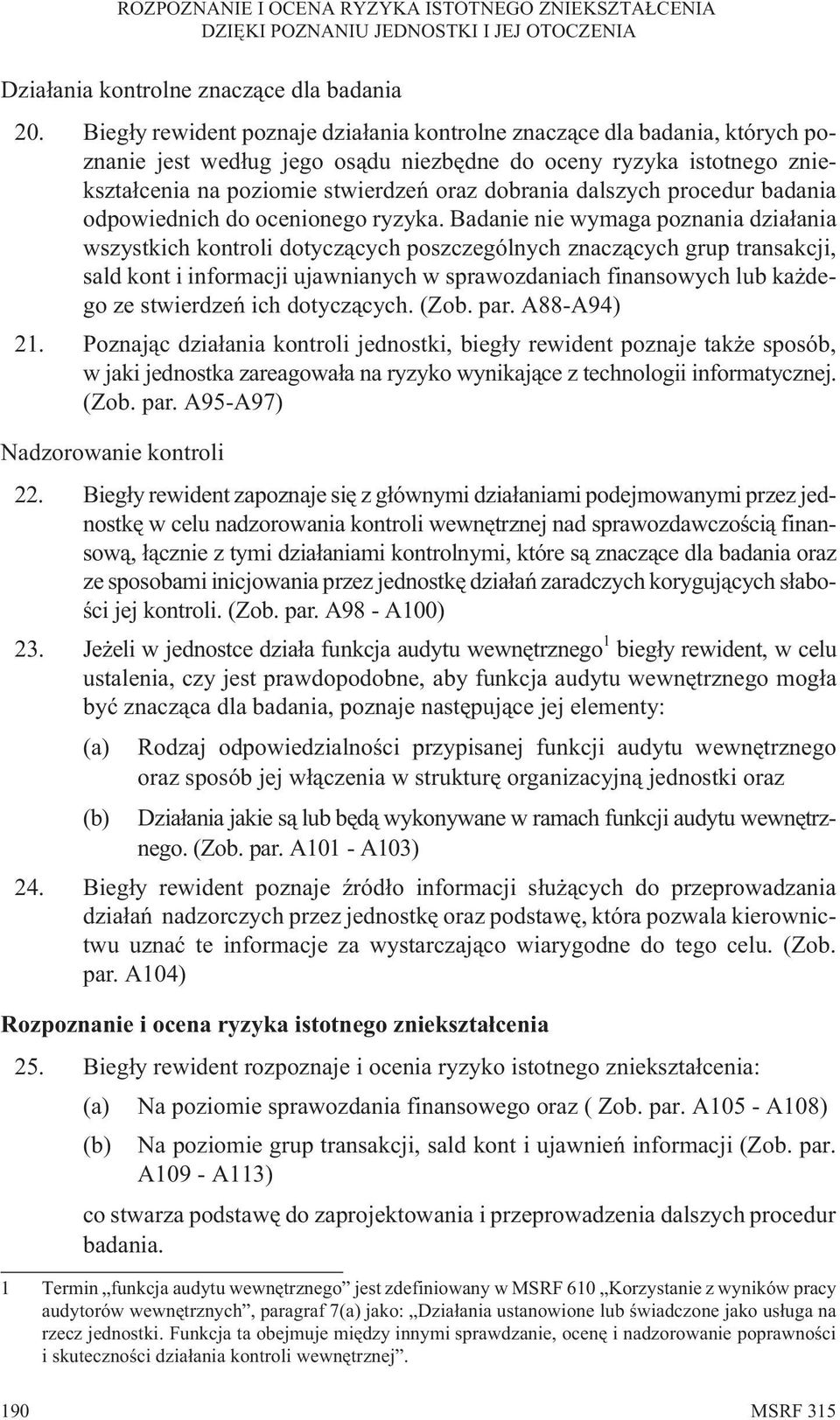 dalszych procedur badania odpowiednich do ocenionego ryzyka.