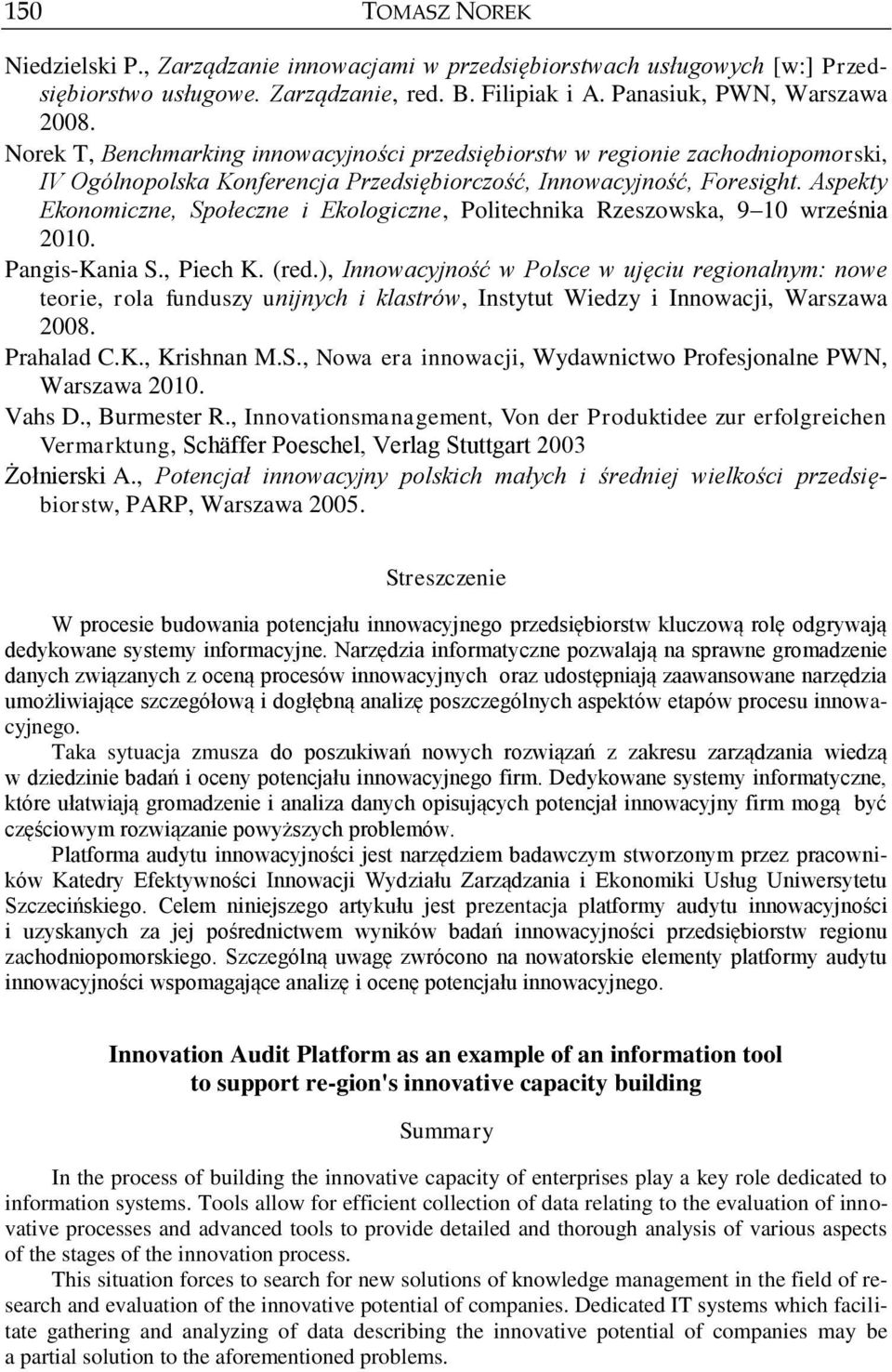 Aspekty Ekonomiczne, Społeczne i Ekologiczne, Politechnika Rzeszowska, 9 10 września 2010. Pangis-Kania S., Piech K. (red.
