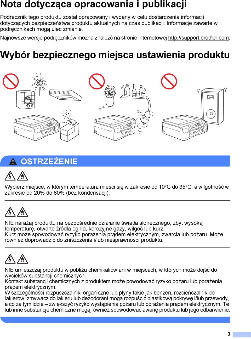 Wybór bezpiecznego miejsca ustawienia produktu1 OSTRZEŻENIE Wybierz miejsce, w którym temperatura mieści się w zakresie od 10 C do 35 C, a wilgotność w zakresie od 20% do 80% (bez kondensacji).