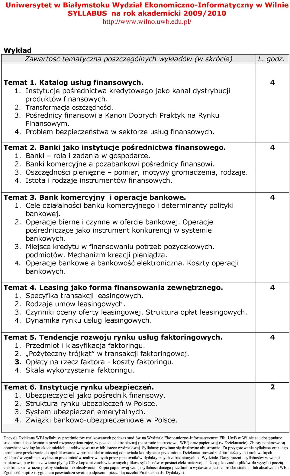 Banki jako instytucje pośrednictwa finansowego. 1. Banki rola i zadania w gospodarce.. Banki komercyjne a pozabankowi pośrednicy finansowi. 3.