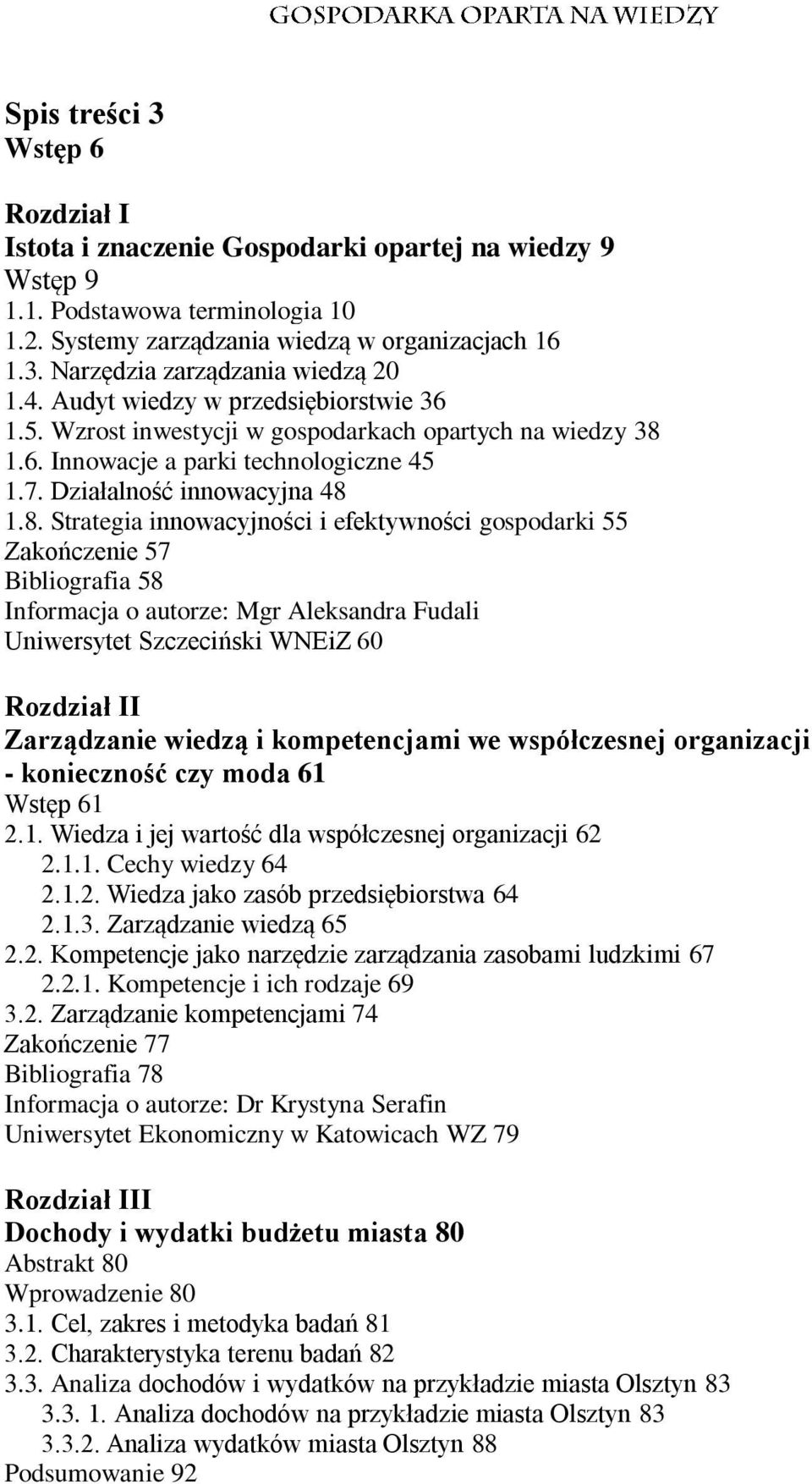 1.6. Innowacje a parki technologiczne 45 1.7. Działalność innowacyjna 48 