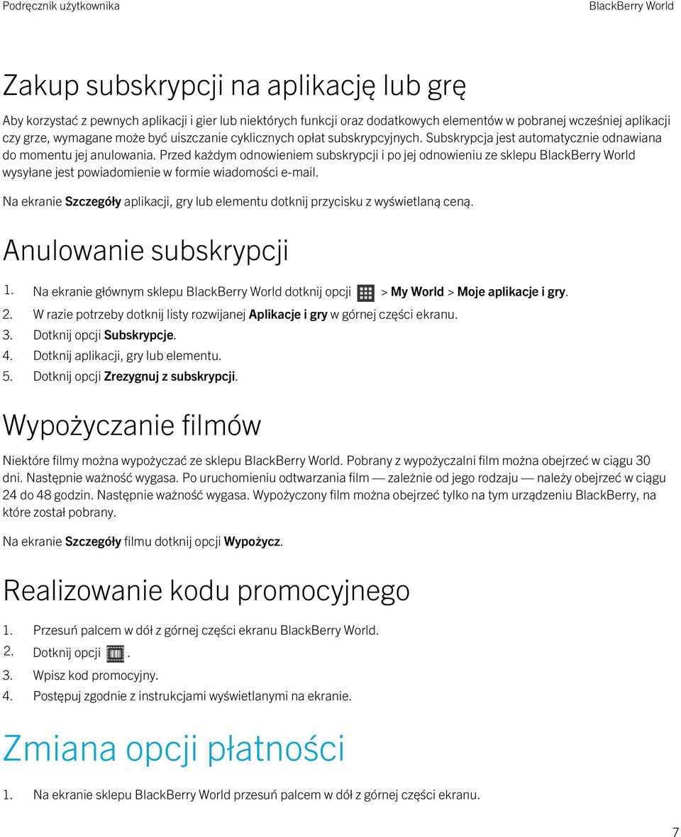 Przed każdym odnowieniem subskrypcji i po jej odnowieniu ze sklepu wysyłane jest powiadomienie w formie wiadomości e-mail.
