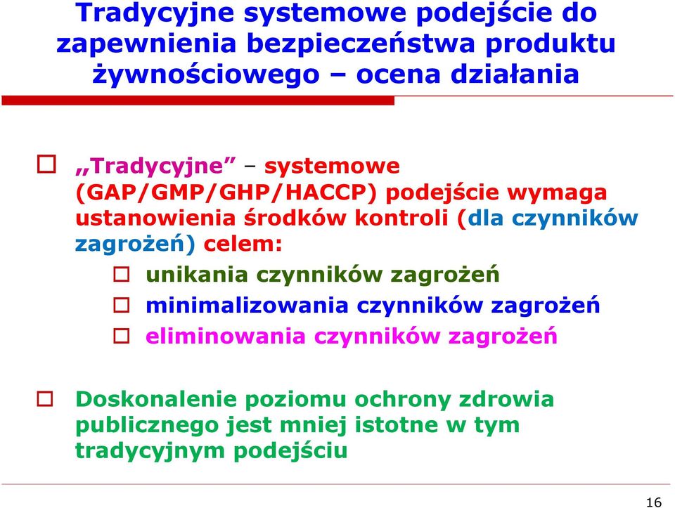 zagrożeń) celem: unikania czynników zagrożeń minimalizowania czynników zagrożeń eliminowania czynników
